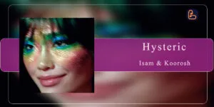 آیسم و کوروش - هیستریک
